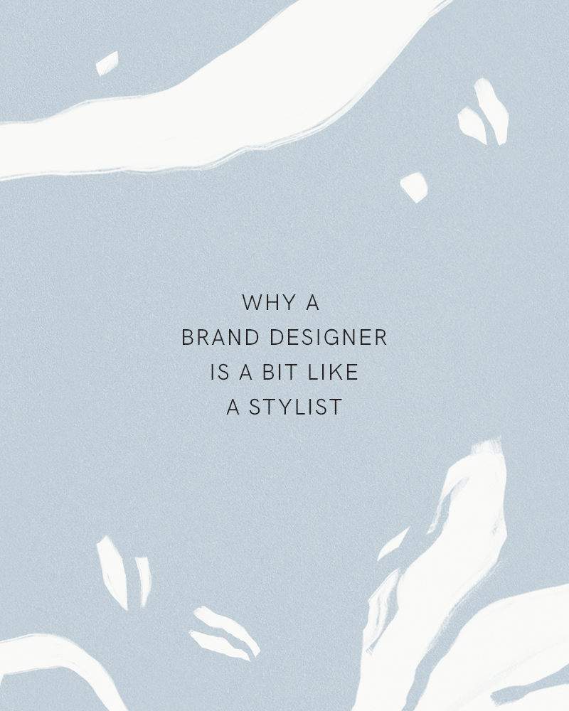 Why a brand designer is a bit like a stylist | Leysa Flores Design